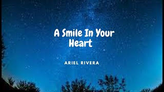 Ariel Rivera - A Smile In Your Heart [Lyric Video]