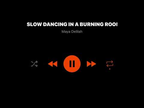 Slow Dancing in a Burning Room | Maya Delilah (extended)
