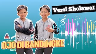 Download lagu OJO DIBANDINGKE VERSI SHOLAWAT mp3