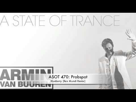 ASOT 470 Probspot - Blueberry (Rex Mundi Remix)