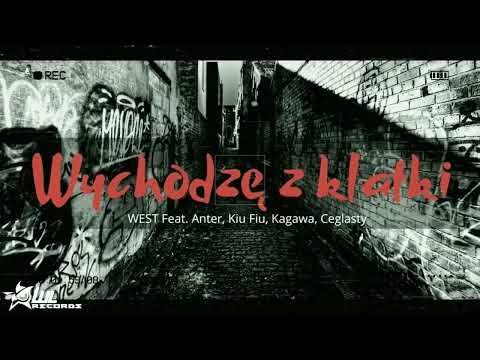 WEST feat. Anter, Kiu Fiu, Kagawa, Ceglasty - Wychodzę z klatki (prod. Kxxx)