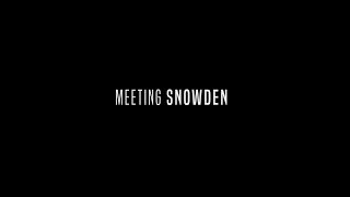 Meeting Snowden Video