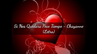 Si Nos Quedara Poco Tiempo (Letra) - Chayanne