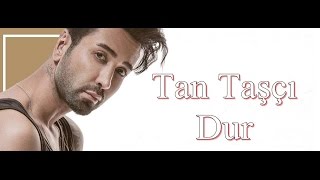 Tan Taşçı - Dur (Yeni Albüm 2016)