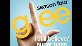 Glee - I Still Believe/Super Bass (HQ)