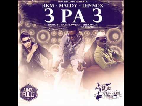 RKM, Maldy & Lennox - 3 Pa 3 (Original) (Prod by Haze & Duran "The Coach")