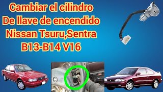 Cambiar cilindro de encendido Tsuru, Sentra.