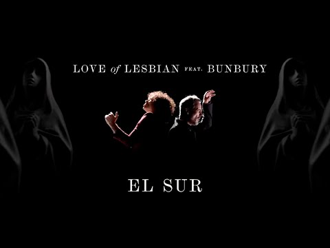 Love of Lesbian - El sur ft. Bunbury (Videoclip Oficial)