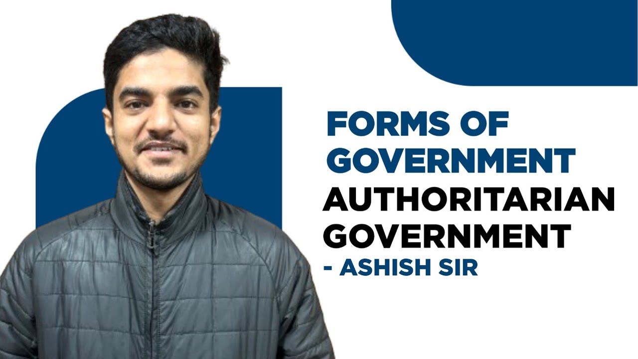 Forms Of Government |Authoritarian Government  Political Science | Class-12 | ISC | Ashish Sir