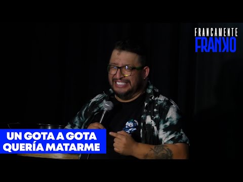 Francamente Franko: Un gota a gota quería matarme