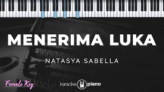 Download lagu Menerima Luka - Natasya Sabella | KARAOKE PIANO - FEMALE KEY mp3