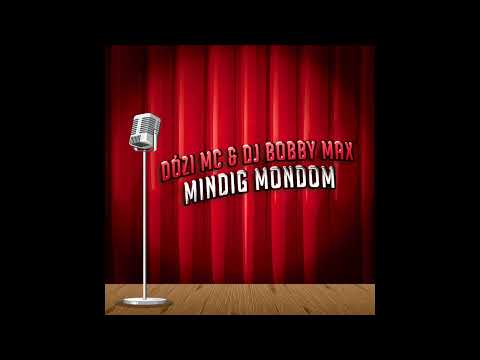 Dózi MC & DJ Bobby Max - Mindig Mondom