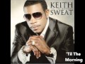 Keith Sweat - 'Til The Morning Album - 'Til The Morning (In stores 11.8.11)