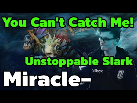 Miracle- 'Unstoppable Slark' You Can't Catch Me!