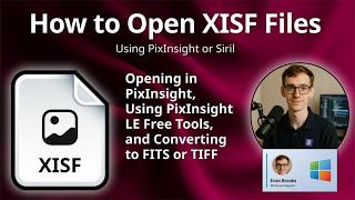 How to Open XISF Files (Extensible Image Serialization Format)
