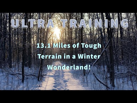 Snowy Ultra Training: Conquering 13.1 Miles of Tough Terrain in a Winter Wonderland!