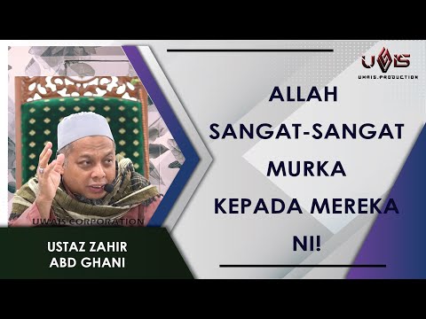 4 Golongan Yang Allah Murka | Ustaz Zahir Abd Ghani