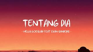 Download lagu Melly Goeslaw feat Evan Sanders - Tentang Dia - Lirik Hits mp3
