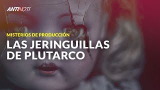 Las Jeringuillas De Plutarco [Los Misterios De Producción] | Antinoti
