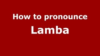 How to pronounce Lamba