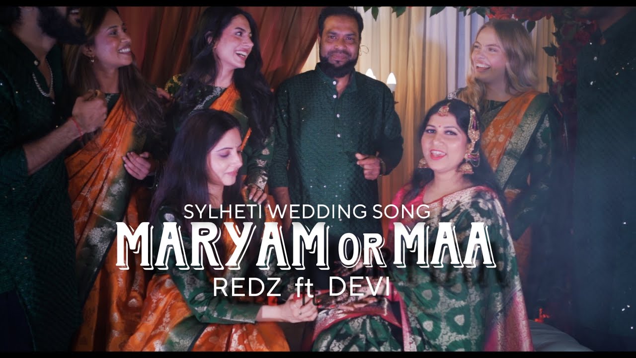 Redz - Maryam or Maa feat Devi || Sylheti Wedding Song 2025