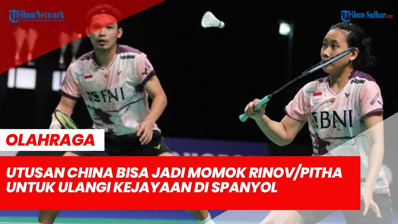 Spain Masters 2024 - Utusan China Bisa Jadi Momok Rinov/Pitha untuk Ulangi Kejayaan di Spanyol
