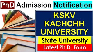 phd admission 2022 || KSKV KACHCHH UNIVERSITY || 203 SEATS ||  Last date - 31/12/2022
