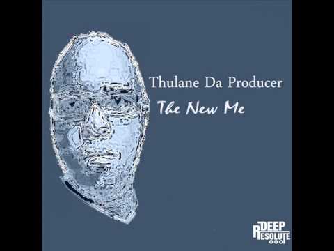 Thulane Da Producer - The New Me (Original Mix)