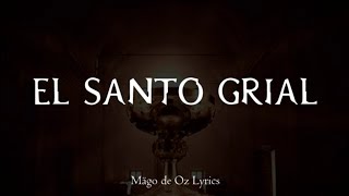 Mägo de Oz - El Santo Grial - Letra