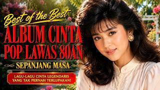 Download lagu BEST OF THE BEST 💖 Album Cinta Pop Lawas 80an Sepanjang Masa | Lagu Nostalgia Indonesia Terbaik mp3