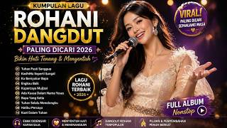 Download lagu KUMPULAN LAGU ROHANI DANGDUT PALING DICARI 2026 | Bikin Hati Tenang & Menyentuh mp3