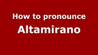 How to pronounce Altamirano