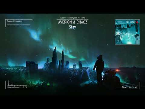 Averion & Chaoz - Stay [HQ Edit]