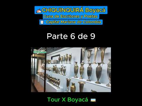 ✍🏻CHIQUINQUIRÁ Boyacá Cuna de Escritores y Poetas 📝(Parte 6 de 9)