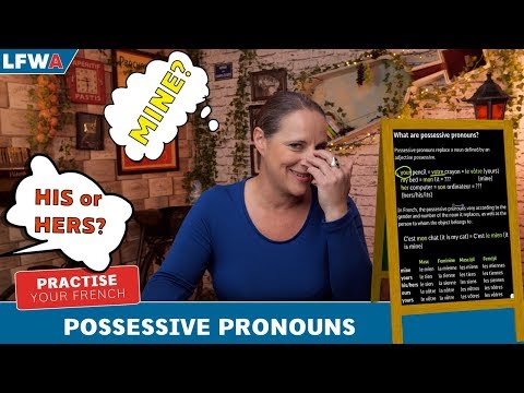 Practise your French Possessive Pronouns