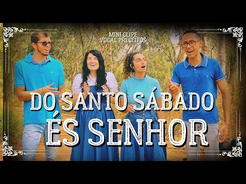 DO SANTO SÁBADO TU ÉS SENHOR - Série Miniclipes: Vocal PRECEITOS 14 anos
