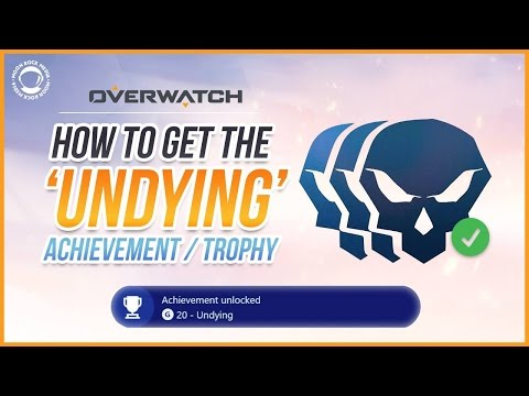 How To Get The "UNDYING"  Trophy/Achievement - Overwatch Tutorial Video