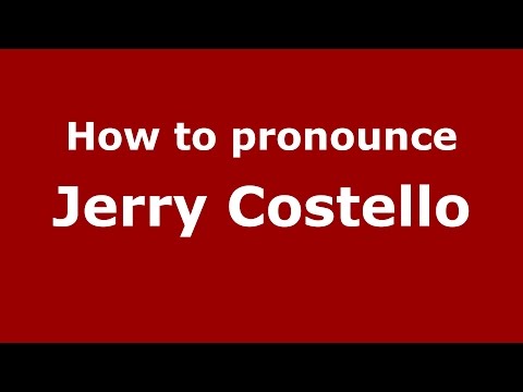 How to pronounce Jerry Costello (American English/US)  - PronounceNames.com