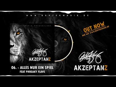 BUSTEK - 06. - ALLES NUR EIN SPIEL - FEAT. PHREAKY FLAVE - (ALBUM AKZEPTANZ)