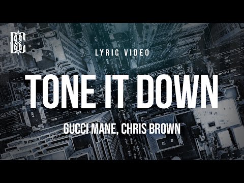 Gucci Mane feat. Chris Brown - Tone It Down | Lyrics