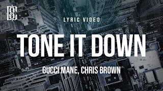 Gucci Mane feat. Chris Brown - Tone It Down | Lyrics