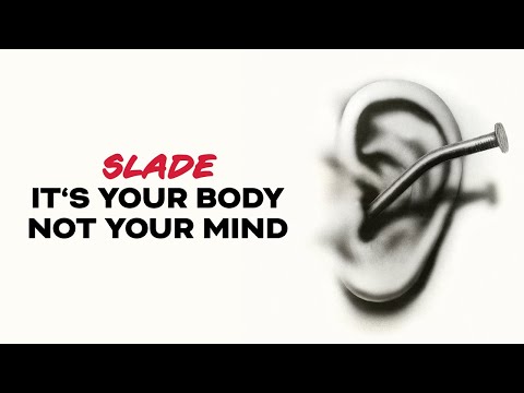 Slade - It's Your Body Not Your Mind (Official Audio)