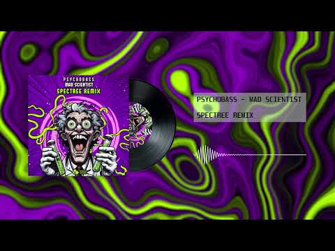 Psychobass - Mad Scientist (Spectree Remix) (PSYTRANCE)