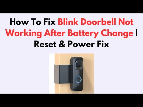 How To Fix Blink Doorbell Not Working After Battery Change | Reset & Power Fix