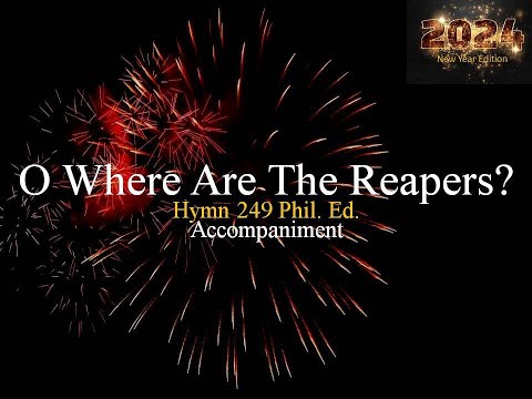 O WHERE ARE THE REAPERS | Hymn 249pe | Accompaniment | Minus One | Backtrack | Karaoke