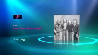 10cc - Take These Chains (1978)