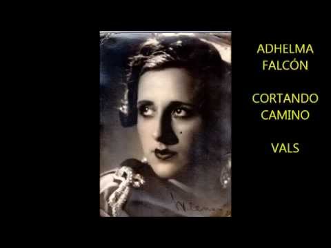 ADHELMA FALCÓN -  CORTANDO CAMINO -  VALS