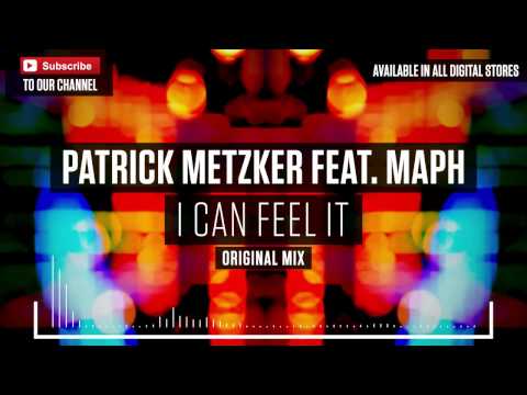 Patrick Metzker feat. Maph - I Can Feel It // House