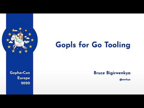 GopherCon Europe 2020: Bruce Bigirwenkya - Gopls for Go Tooling