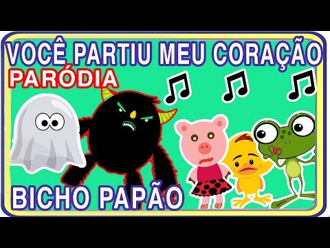 MÚSICA BICHO PAPÃO (PARÓDIA VOCÊ PARTIU MEU CORAÇÃO) - VERSÃO INFANTIL